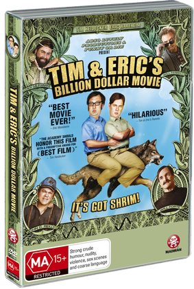 Tim & Eric's Billion Dollar Movie - News & Reviews - Aussie Comedy Kingdom